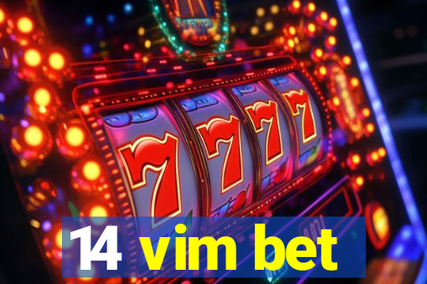 14 vim bet